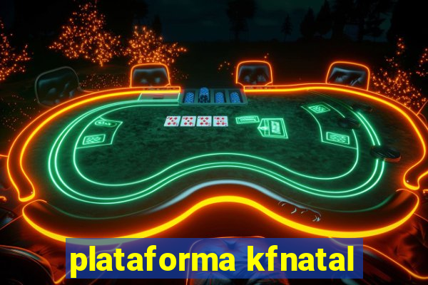 plataforma kfnatal